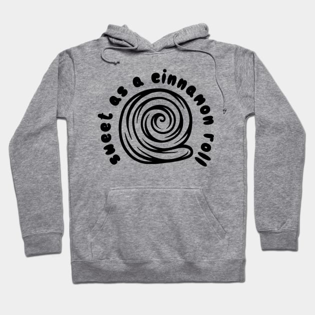 Sweet as a Cinnamon Roll Hoodie by CollectingMinds